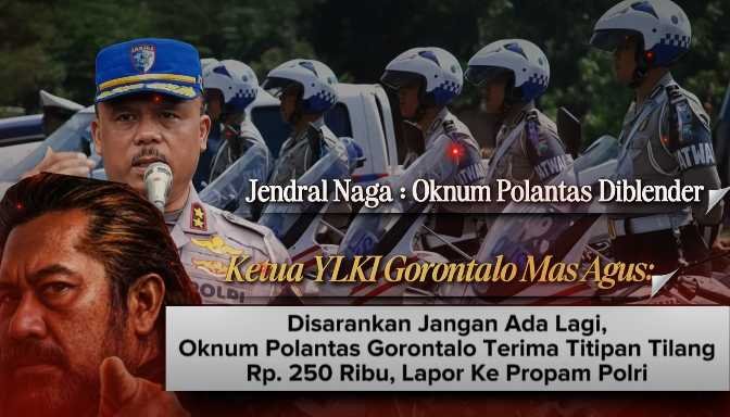 Ketua YLKI Gorontalo Mas Agus : Warning Polantas Gorontalo, Jangan Ada Terima Titipan Tilang Rp. 250 Ribu, Kalau Tidak Mau Berurusan Dengan Propam Polri