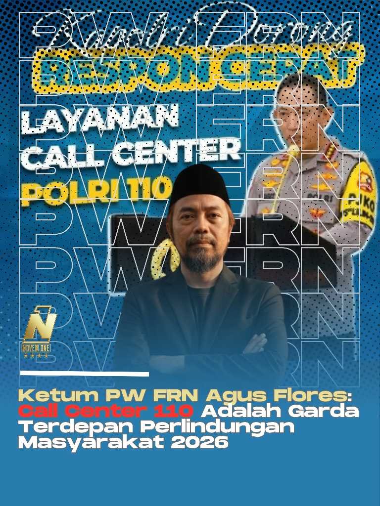 Ketum PW FRN Agus Flores: Call Center 110 Adalah Garda Terdepan Perlindungan Masyarakat 2026