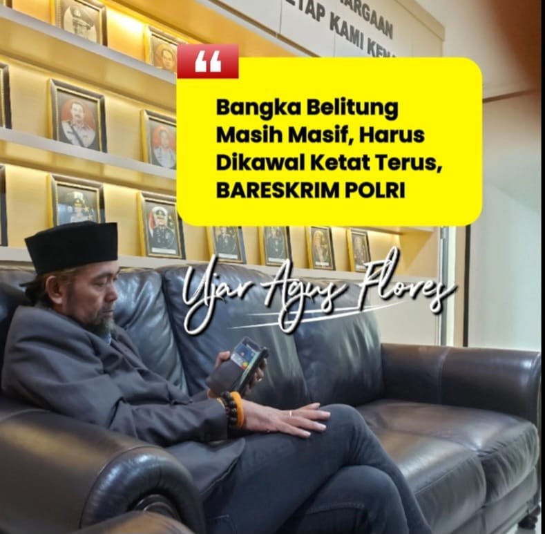 Ketum PW-FRN Agus Flores: Tambang Timah Ilegal Masih Masif, Bareskrim Harus Super Ketat